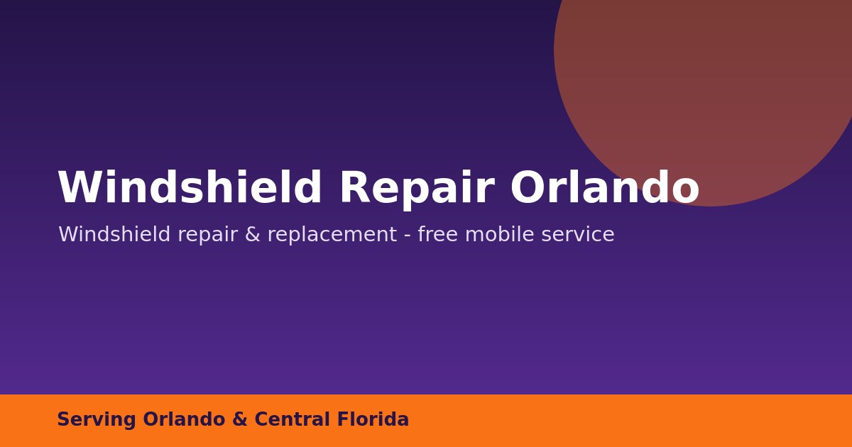 Windshield Repair Orlando